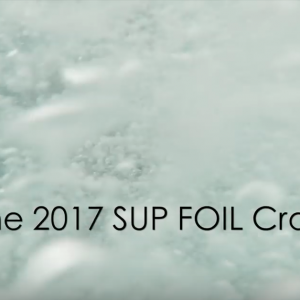 2017 SUP Foil Crash Reel