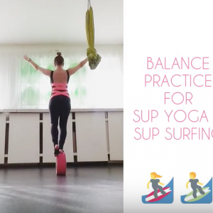 BALANCE WORK for SUP YOGA & SUP SURFING