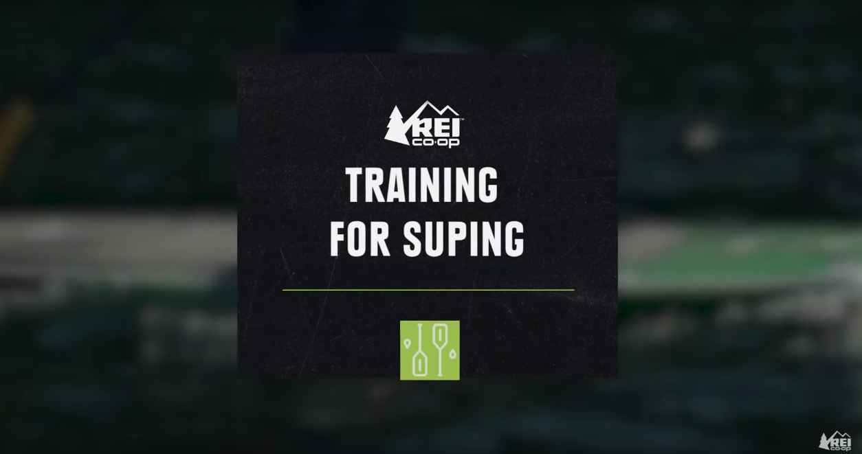 How to Train for Stand Up Paddle Boarding REI SUP World Mag